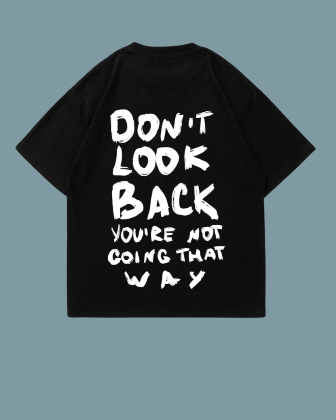 DONT LOOK BACK OVERSIZED TEE